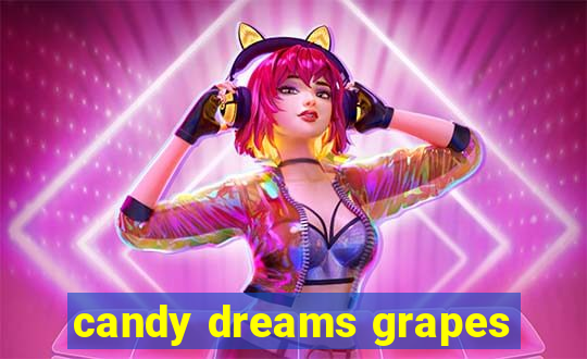 candy dreams grapes